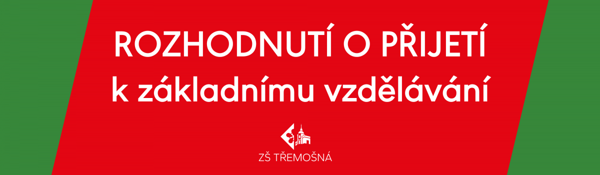 ROZHODNUTÍ O PŘIJETÍ k základnímu vzdělávání